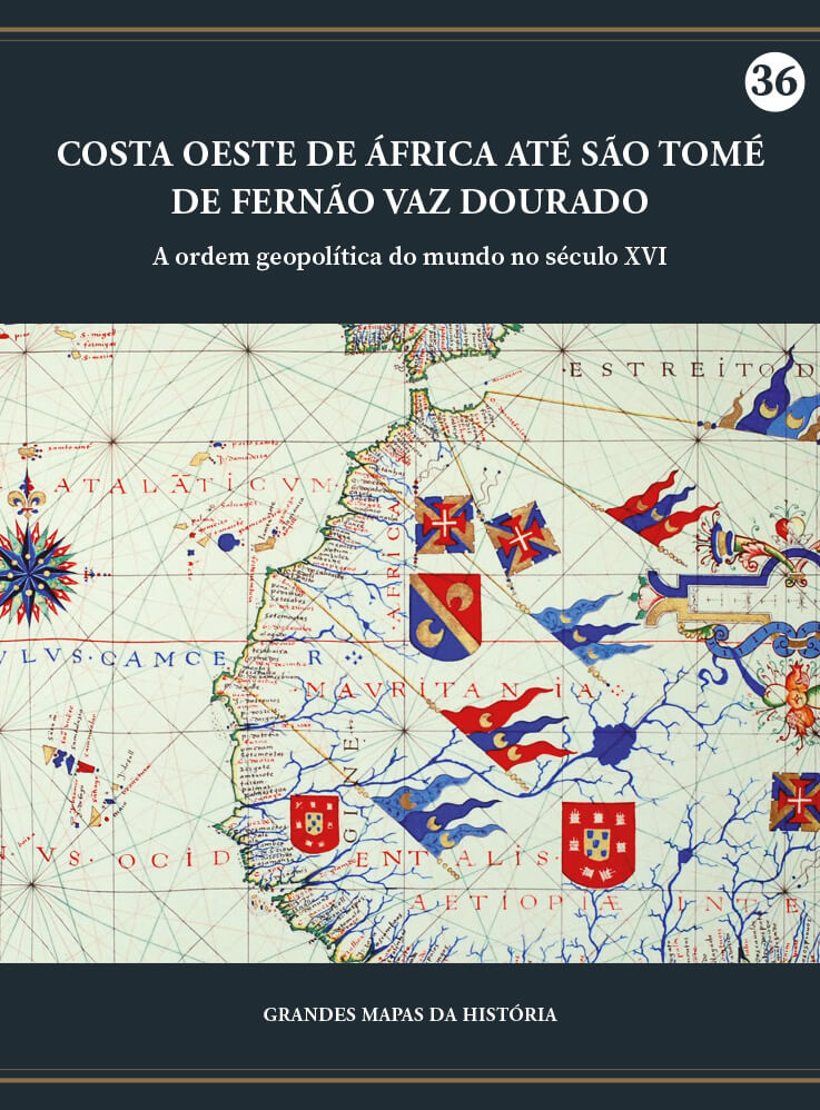Costa oeste de África até São Tomé de Fernão Vaz Dourado, 1751 - A ordem geopolítica do mundo no século XVI