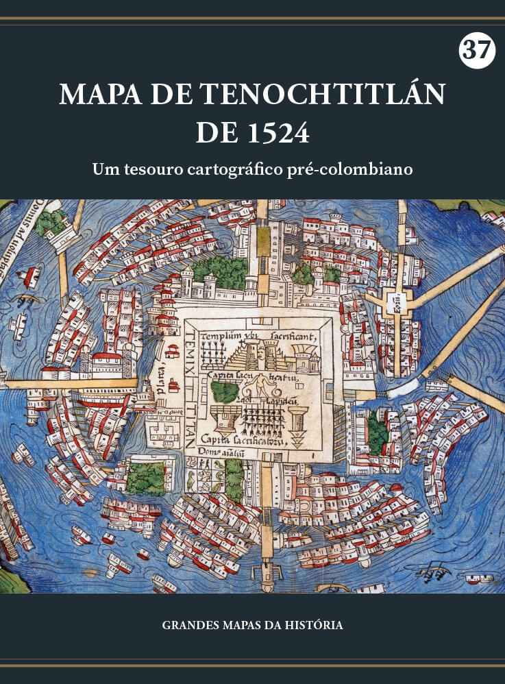 Mapa de Tenochtitlan de 1524 - Um tesouro cartográfico pré-colombino