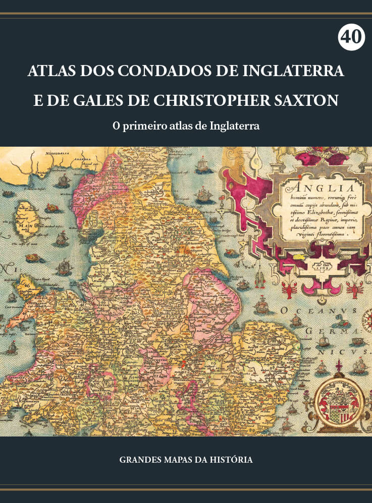 Atlas dos condados de Inglaterra e Gales de Christopher Saxton - O primeiro atlas de Inglaterra