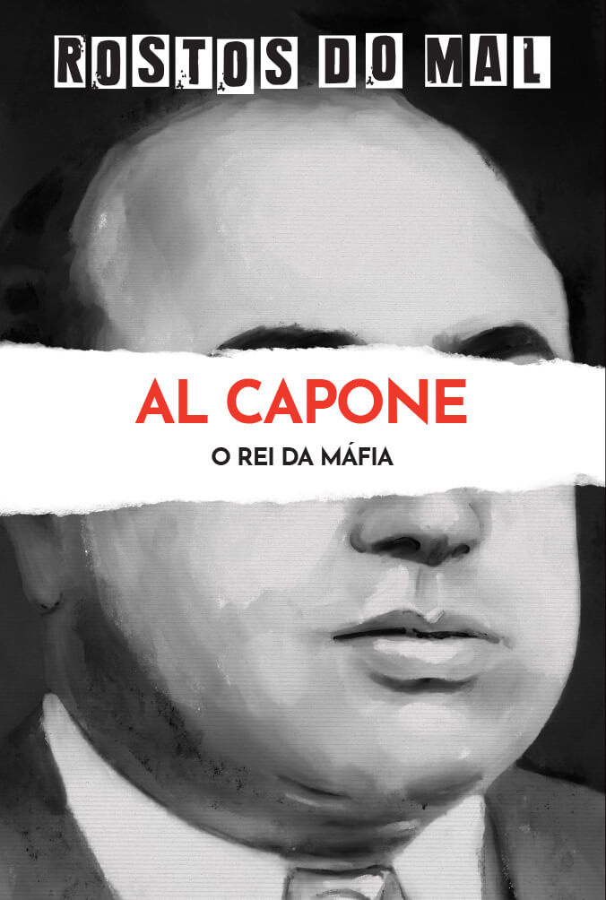 Al Capone. O Rei da Máfia