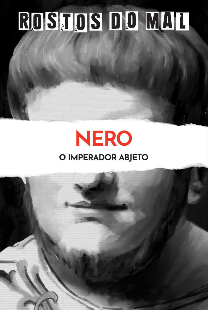 Nero. O Imperador Abjeto
