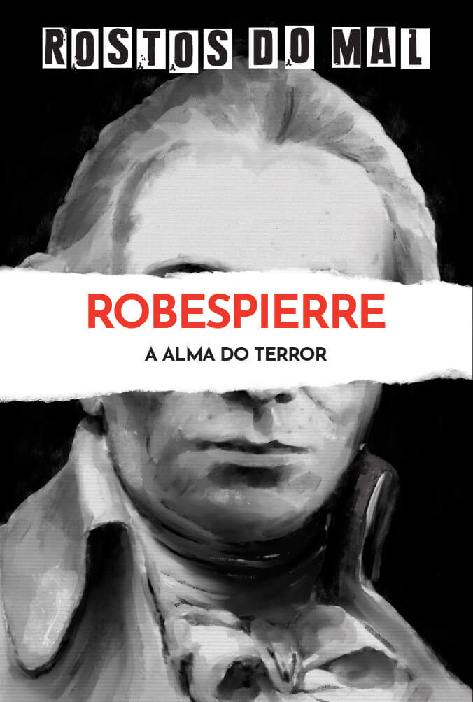 Robespierre. A Alma do Terror