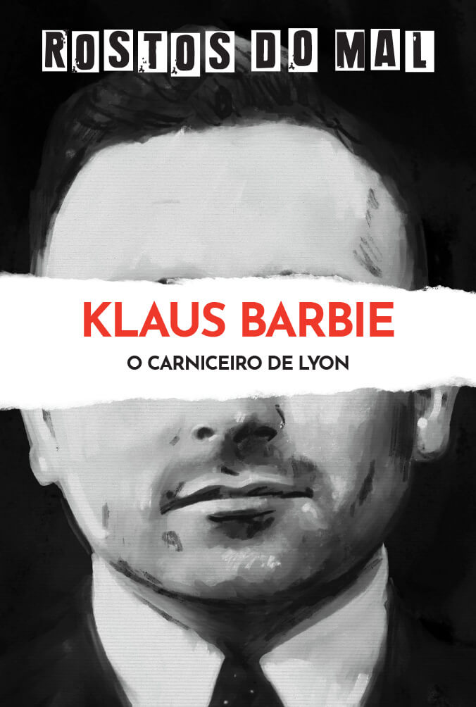 Klaus Barbie. O Carniceiro de Lyon