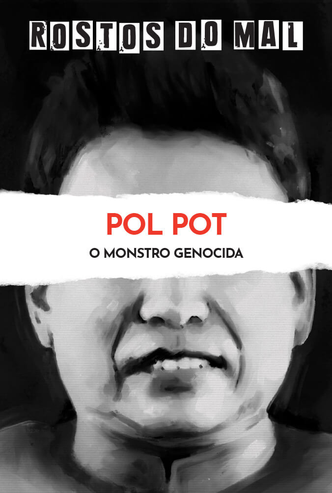 Pol Pot. O Monstro Genocida