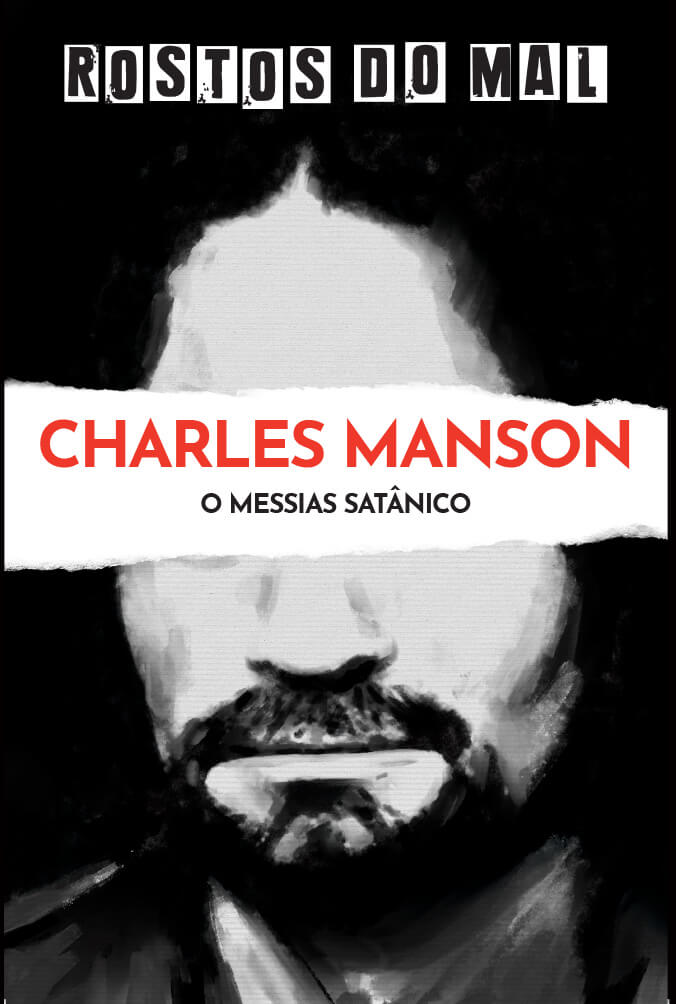Charles Manson. O Messias Satânico