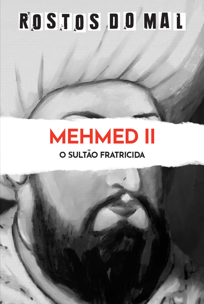 Mehmed II. O Sultão Fratricida