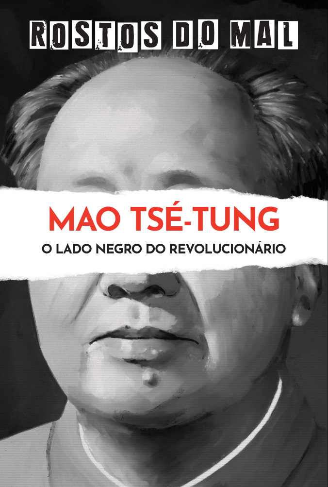 Mao Tse-Tsung. O Lado Negro do Revolucionário