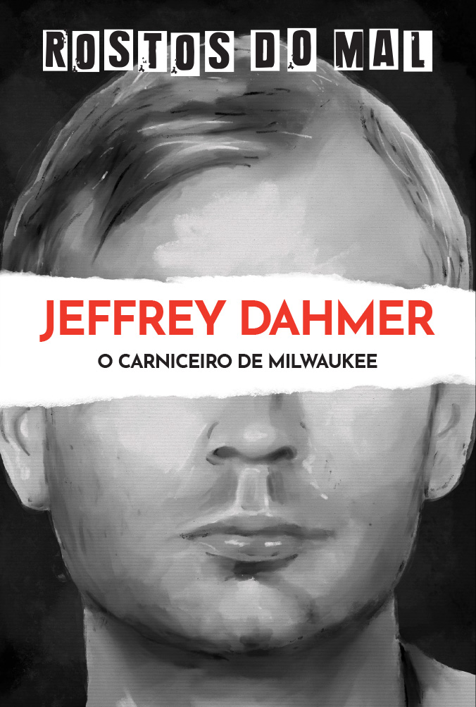 Jeffrey Dahmer. O Carniceiro de Milwaukee