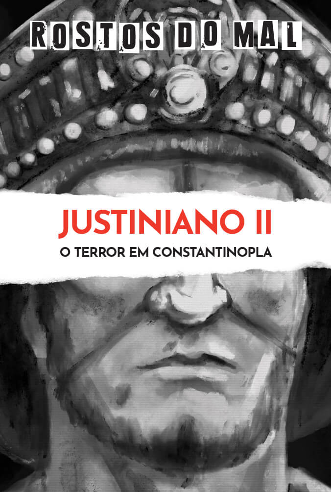 Justiniano II. O Terror em Constantinopla