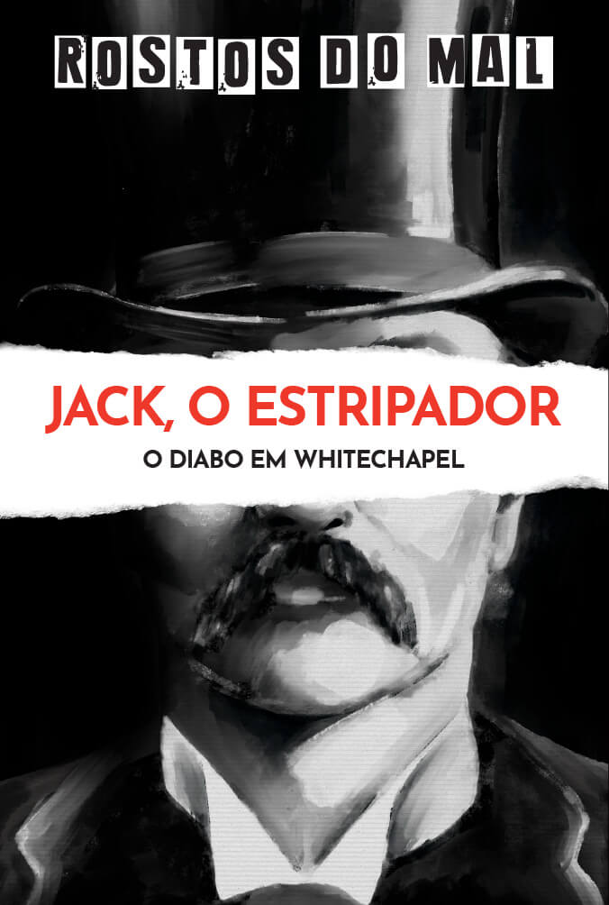 Jack, o Estripador. O Diabo em Whitechapel
